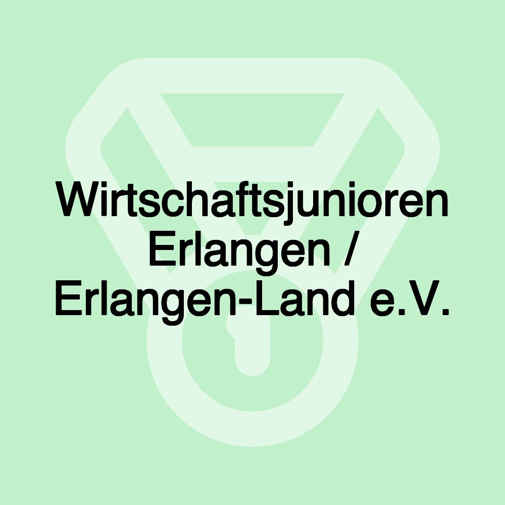 Wirtschaftsjunioren Erlangen / Erlangen-Land e.V. Wirtschaftsjunioren Erlangen / Erlangen-Land e.V.
