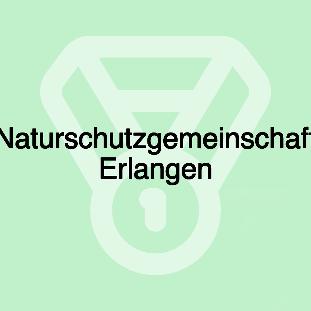 Naturschutzgemeinschaft Erlangen Naturschutzgemeinschaft Erlangen
