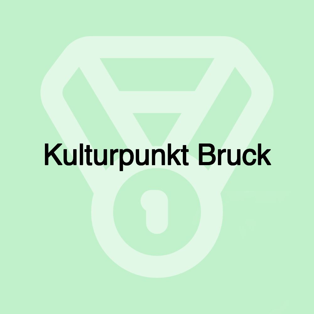 Kulturpunkt Bruck Kulturpunkt Bruck
