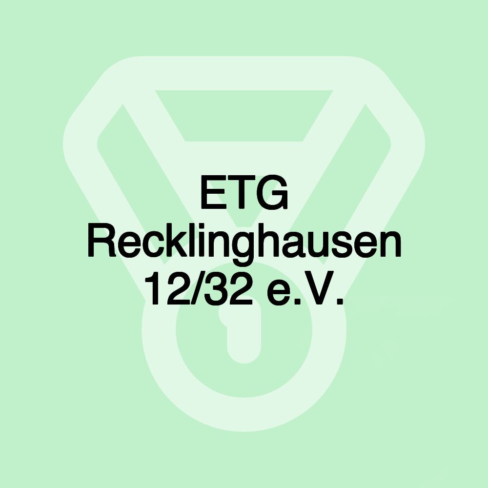 ETG Recklinghausen 12/32 e.V. ETG Recklinghausen 12/32 e.V.