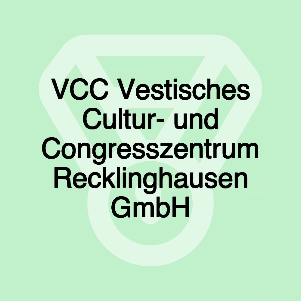 VCC Vestisches Cultur- und Congresszentrum Recklinghausen GmbH