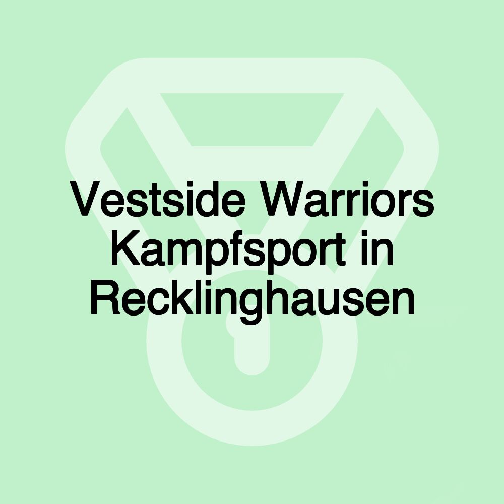 Vestside Warriors Kampfsport in Recklinghausen