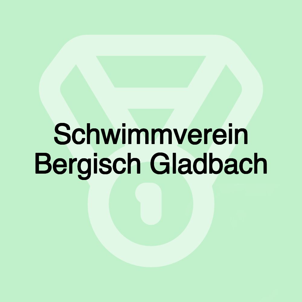 Schwimmverein Bergisch Gladbach Schwimmverein Bergisch Gladbach