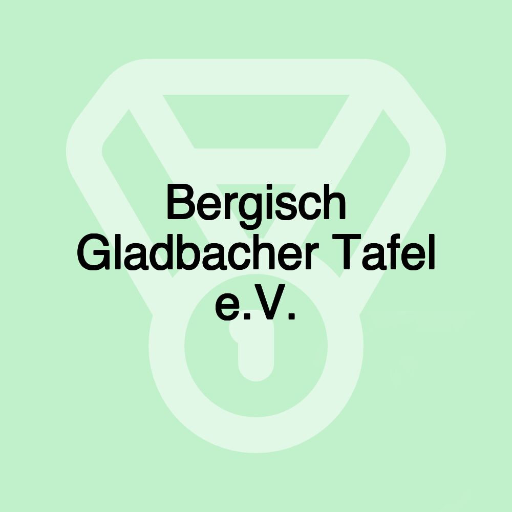 Bergisch Gladbacher Tafel e.V. Bergisch Gladbacher Tafel e.V.