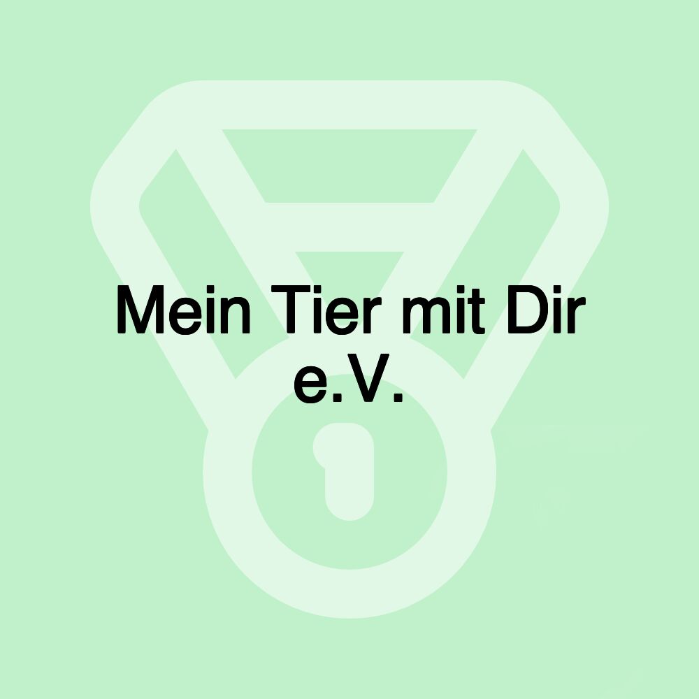 Mein Tier mit Dir e.V. Mein Tier mit Dir e.V.