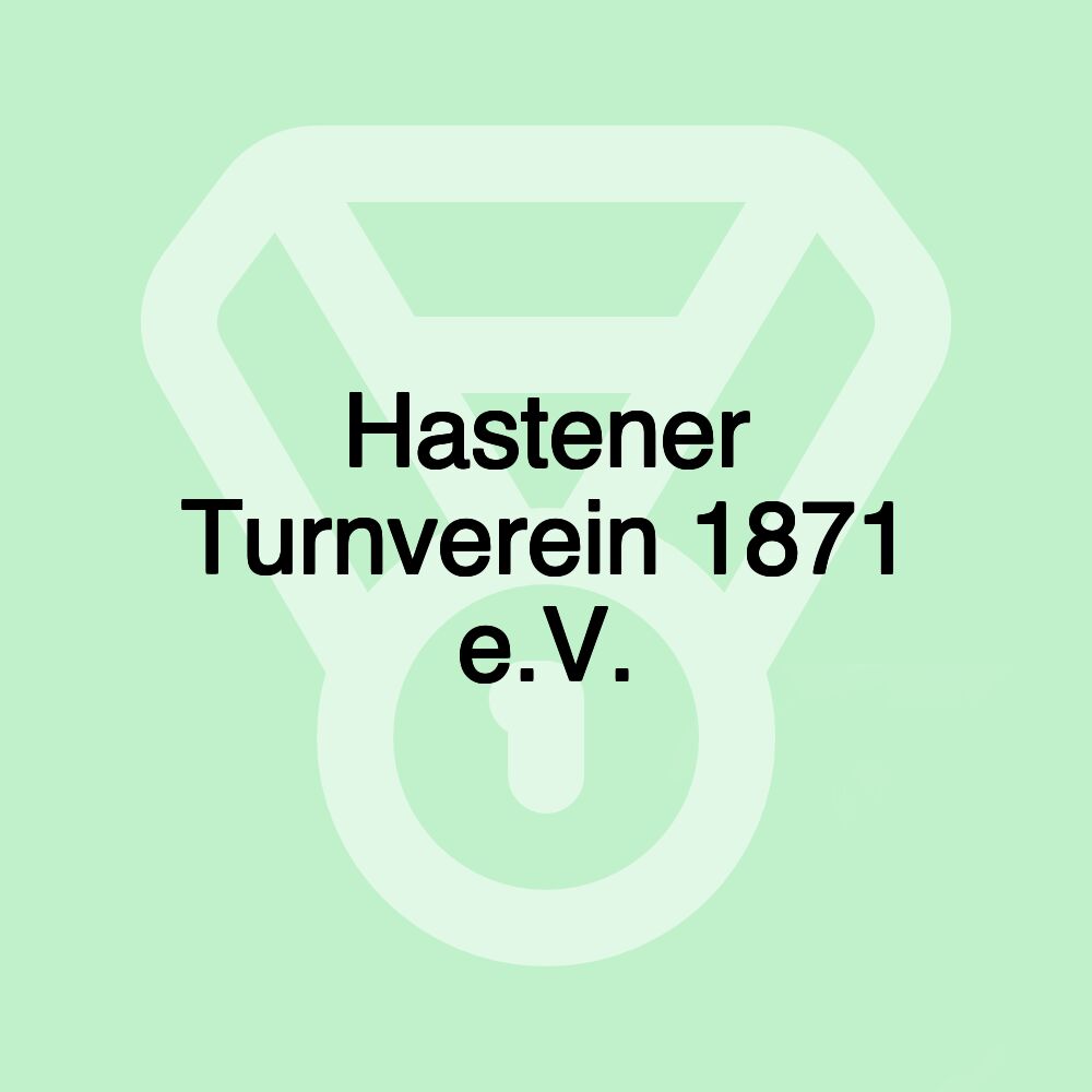 Hastener Turnverein 1871 e.V. Hastener Turnverein 1871 e.V.