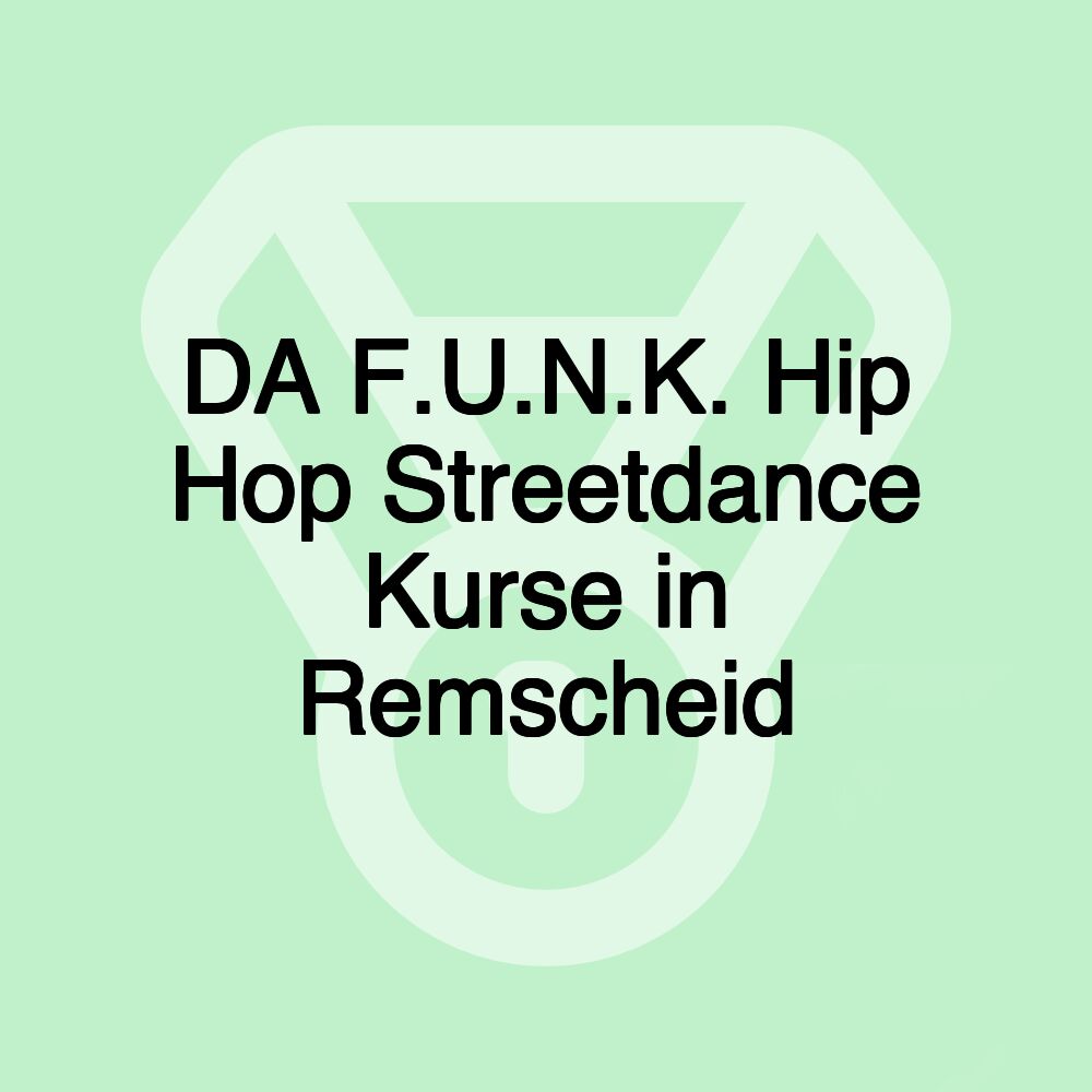 DA F.U.N.K. Hip Hop Streetdance Kurse in Remscheid