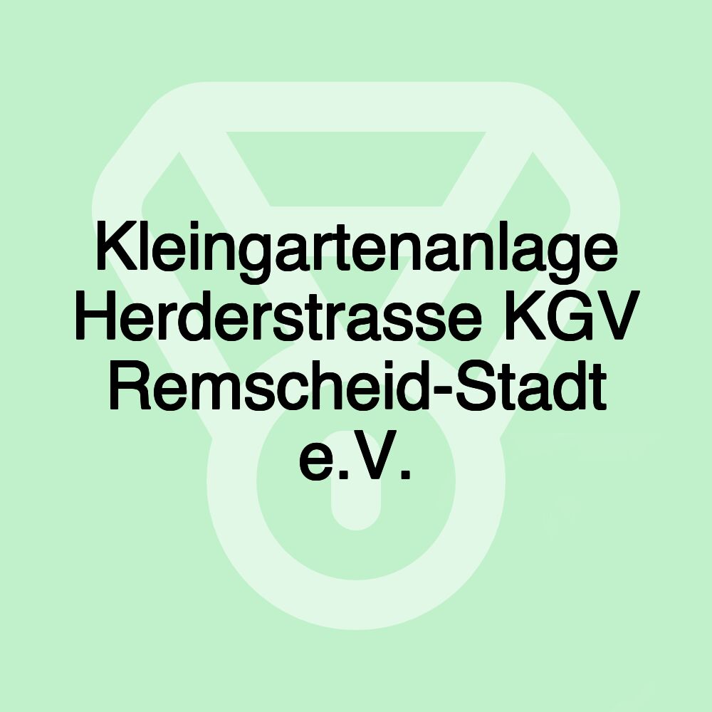 Kleingartenanlage Herderstrasse KGV Remscheid-Stadt e.V.
