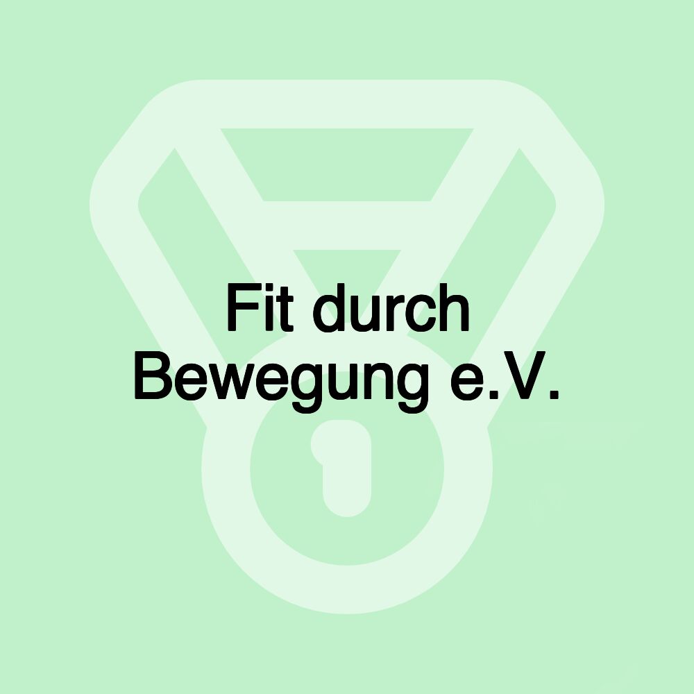 Fit durch Bewegung e.V. Fit durch Bewegung e.V.