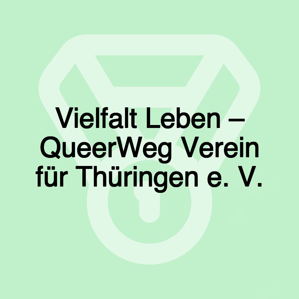Vielfalt Leben – QueerWeg Verein für Thüringen e. V.