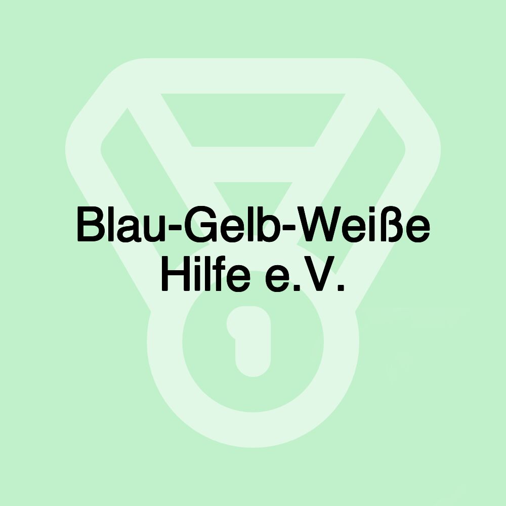 Blau-Gelb-Weiße Hilfe e.V. Blau-Gelb-Weiße Hilfe e.V.