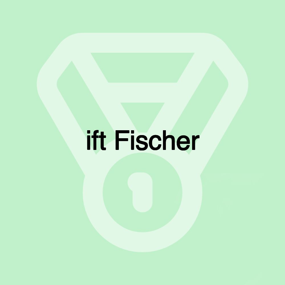 ift Fischer ift Fischer