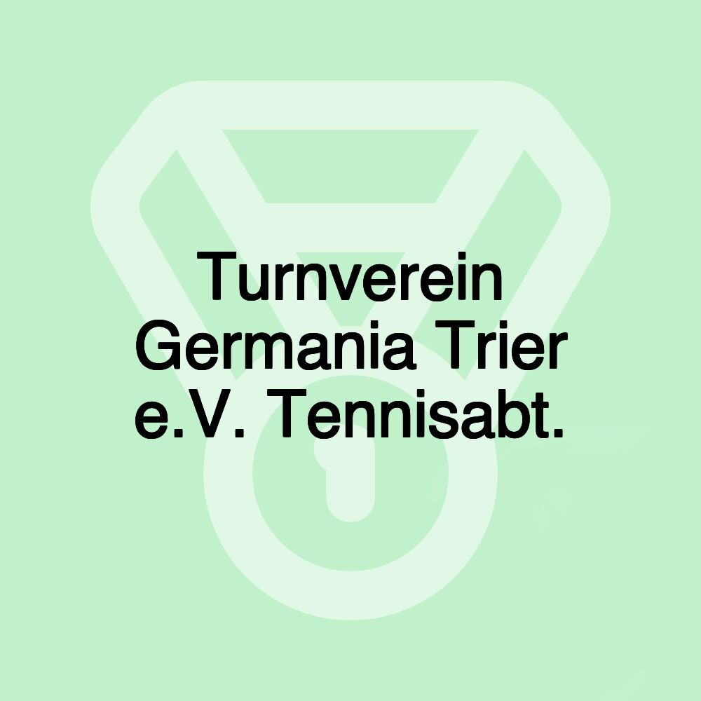 Turnverein Germania Trier e.V. Tennisabt. Turnverein Germania Trier e.V. Tennisabt.