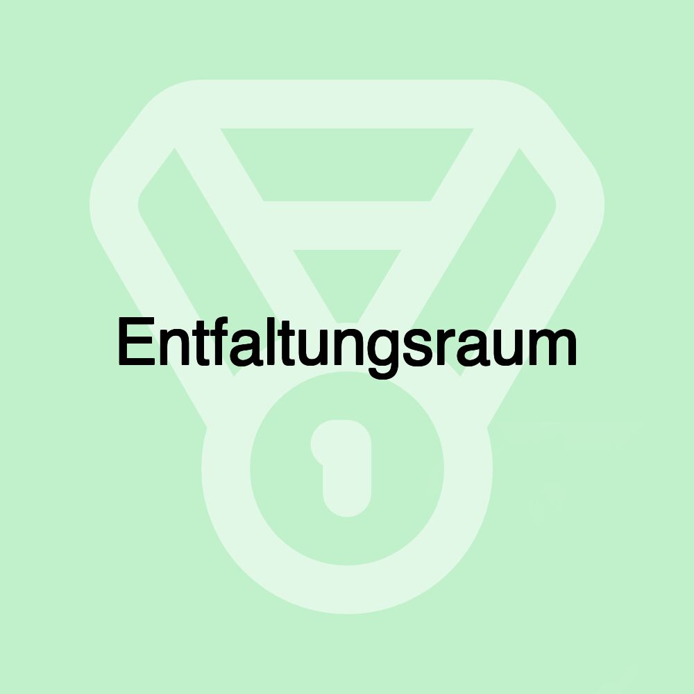 Entfaltungsraum Entfaltungsraum
