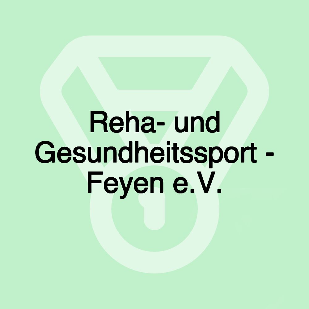 Reha- und Gesundheitssport - Feyen e.V.