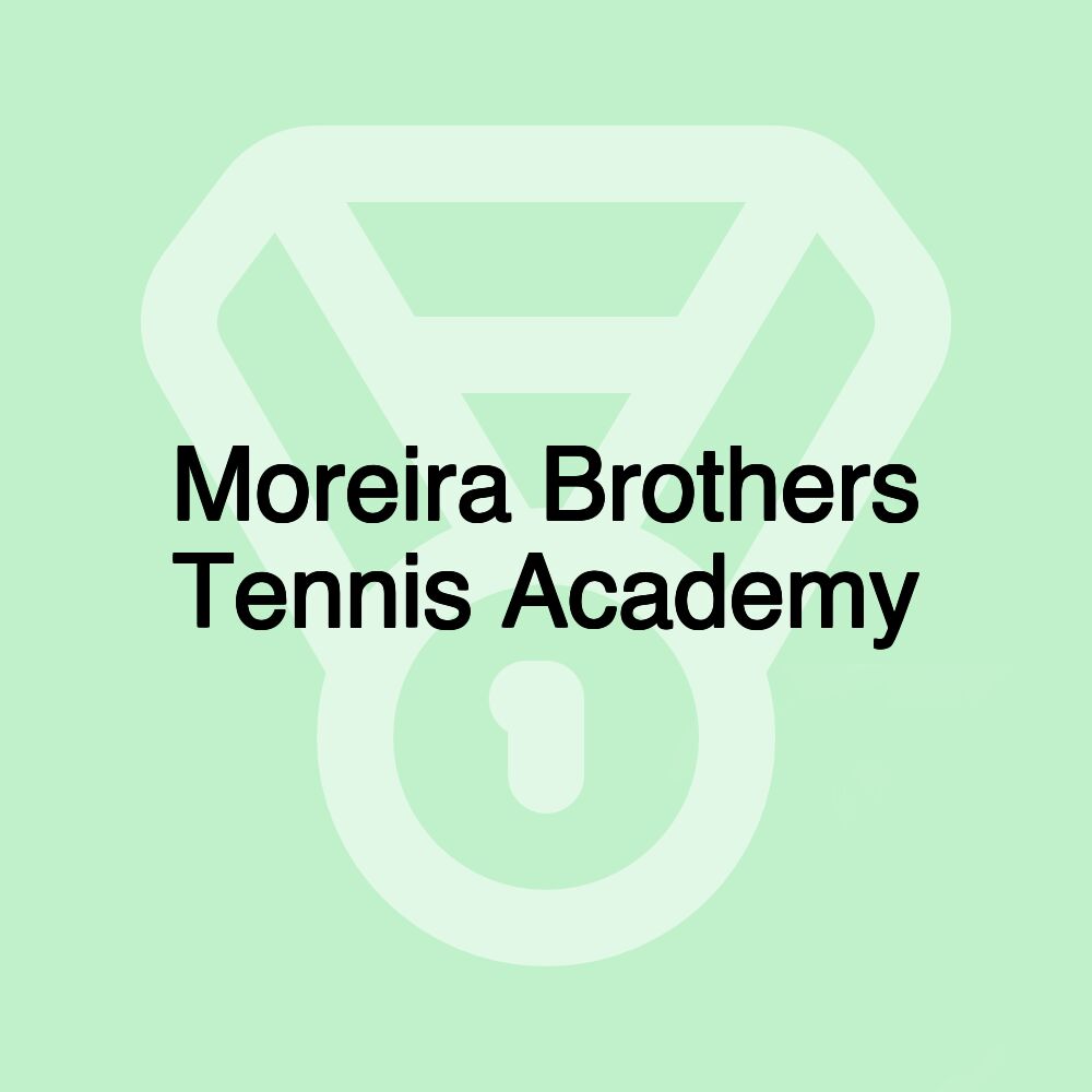 Moreira Brothers Tennis Academy