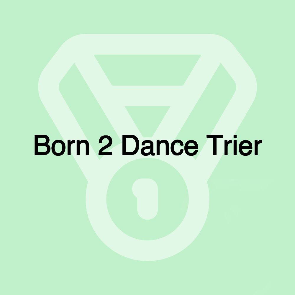 Born 2 Dance Trier
