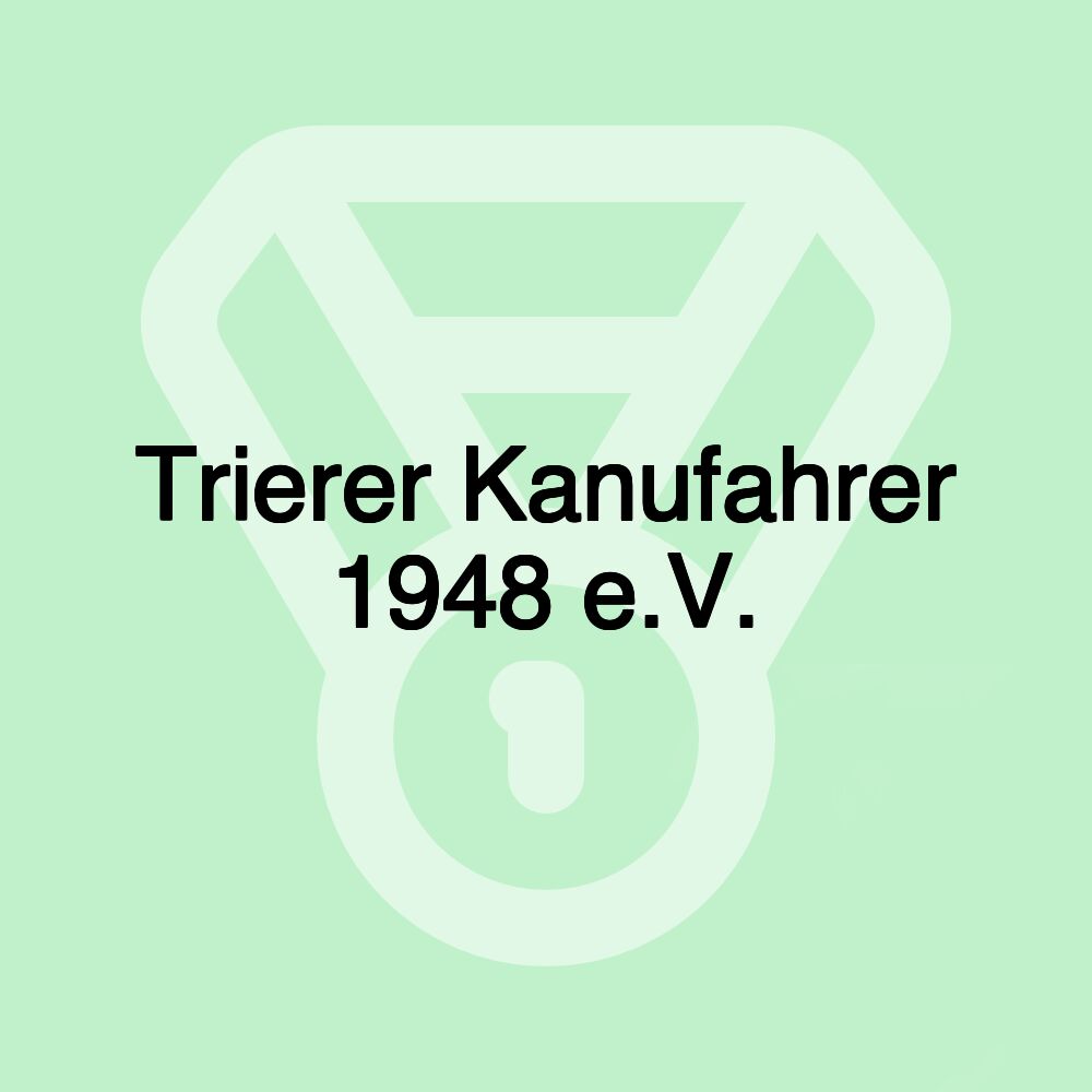 Trierer Kanufahrer 1948 e.V. Trierer Kanufahrer 1948 e.V.