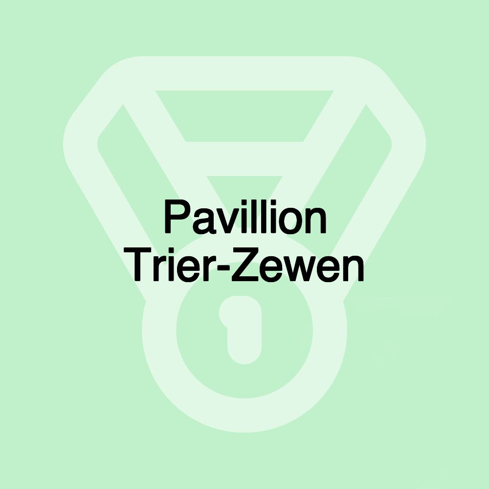 Pavillion Trier-Zewen Pavillion Trier-Zewen