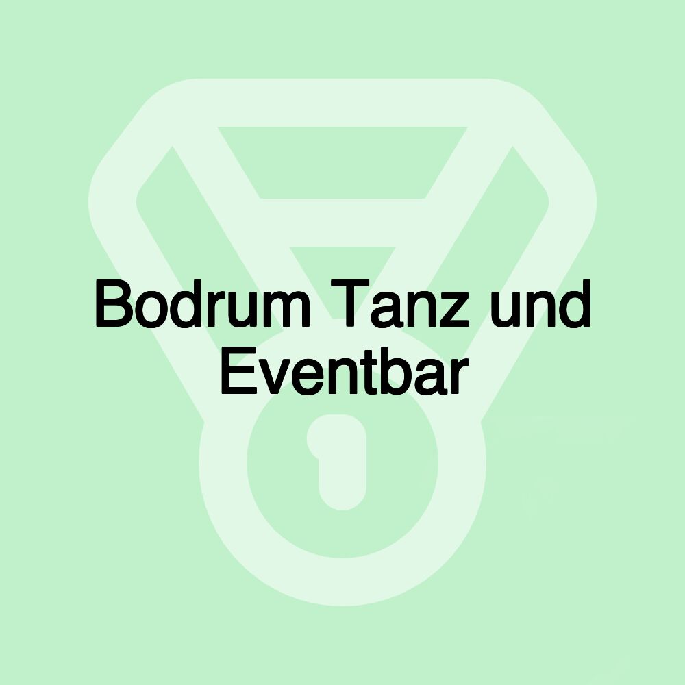 Bodrum Tanz und Eventbar