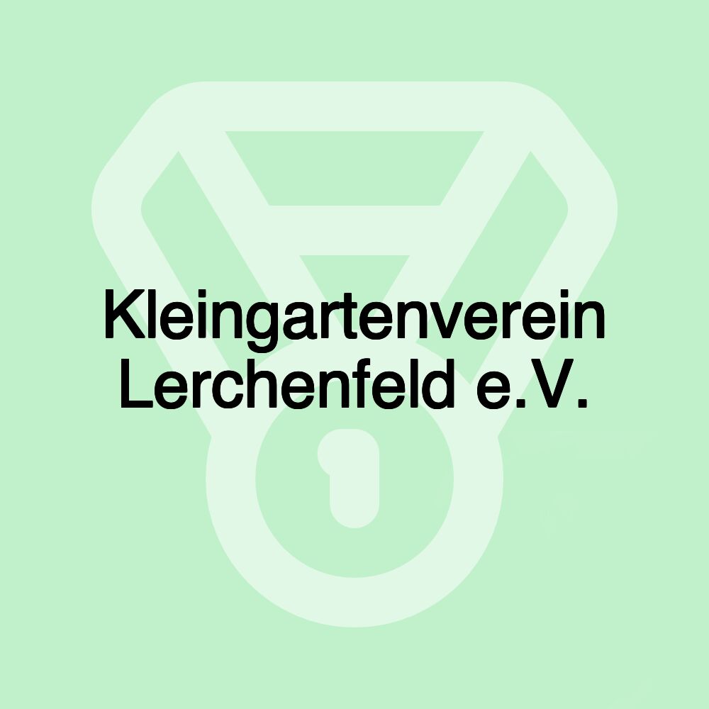 Kleingartenverein Lerchenfeld e.V.