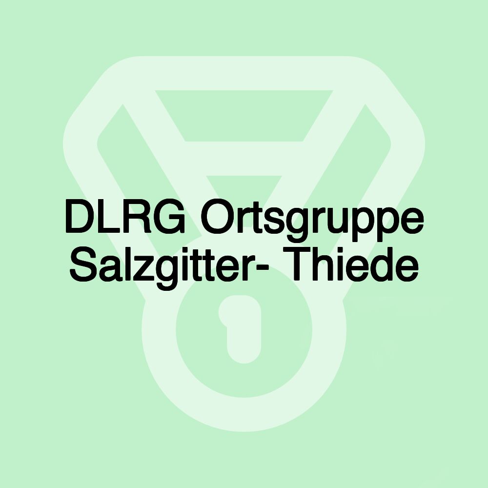 DLRG Ortsgruppe Salzgitter- Thiede DLRG Ortsgruppe Salzgitter- Thiede