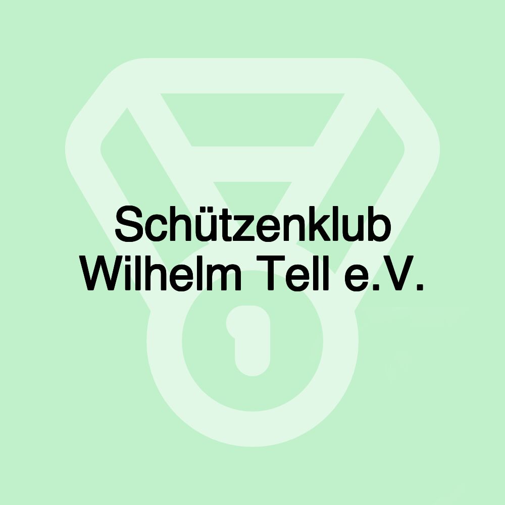 Schützenklub Wilhelm Tell e.V.