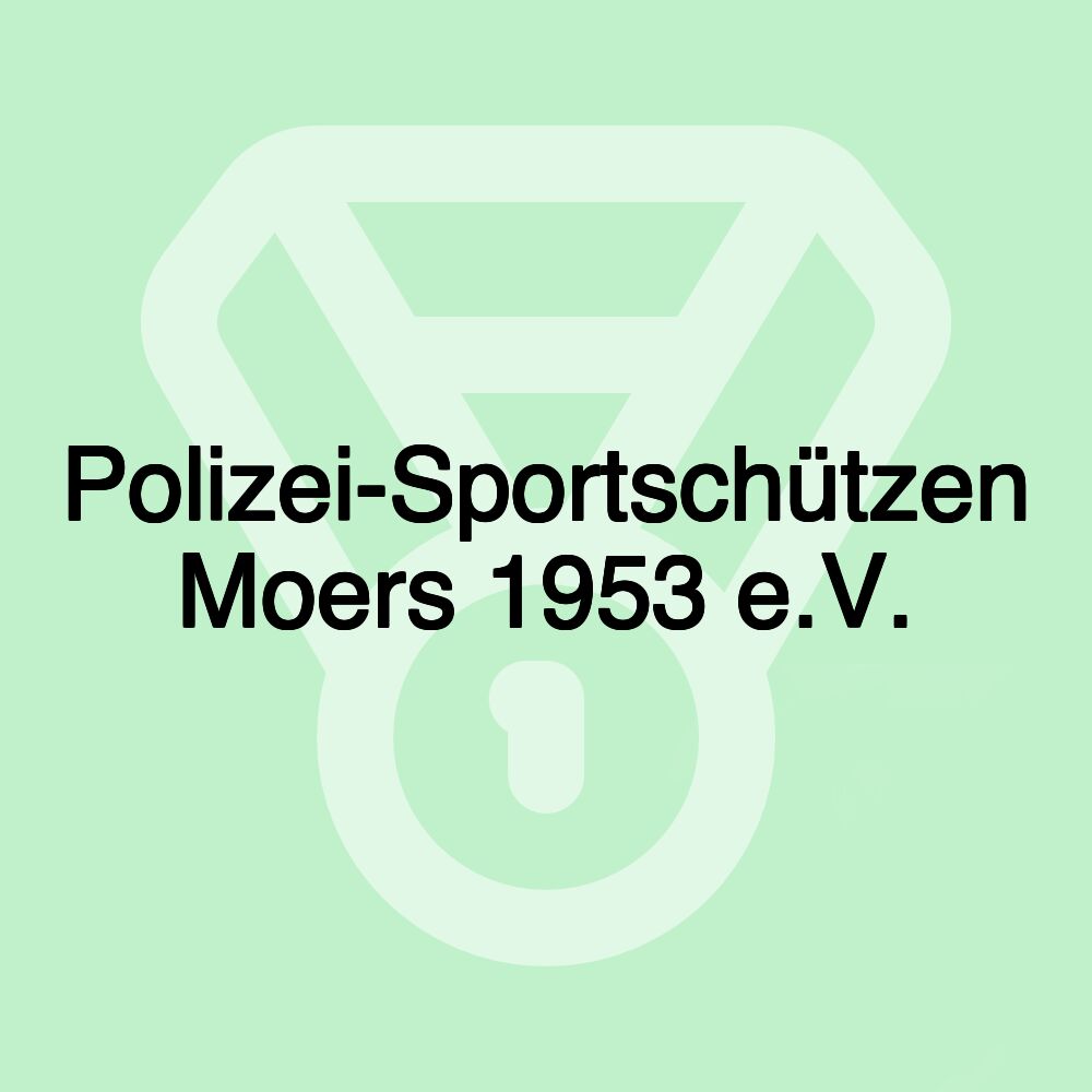 Polizei-Sportschützen Moers 1953 e.V. Polizei-Sportschützen Moers 1953 e.V.