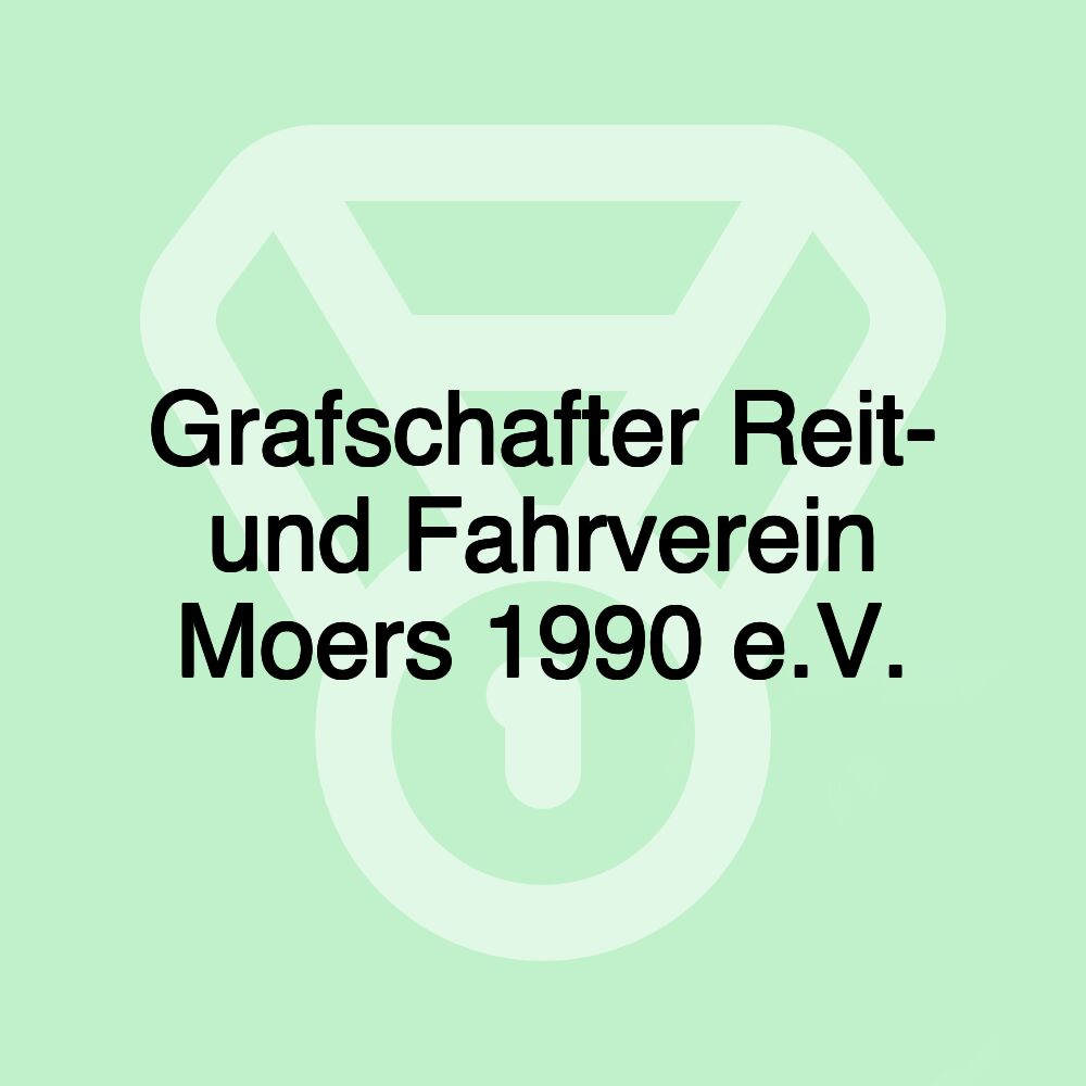 Grafschafter Reit- und Fahrverein Moers 1990 e.V. Grafschafter Reit- und Fahrverein Moers 1990 e.V.