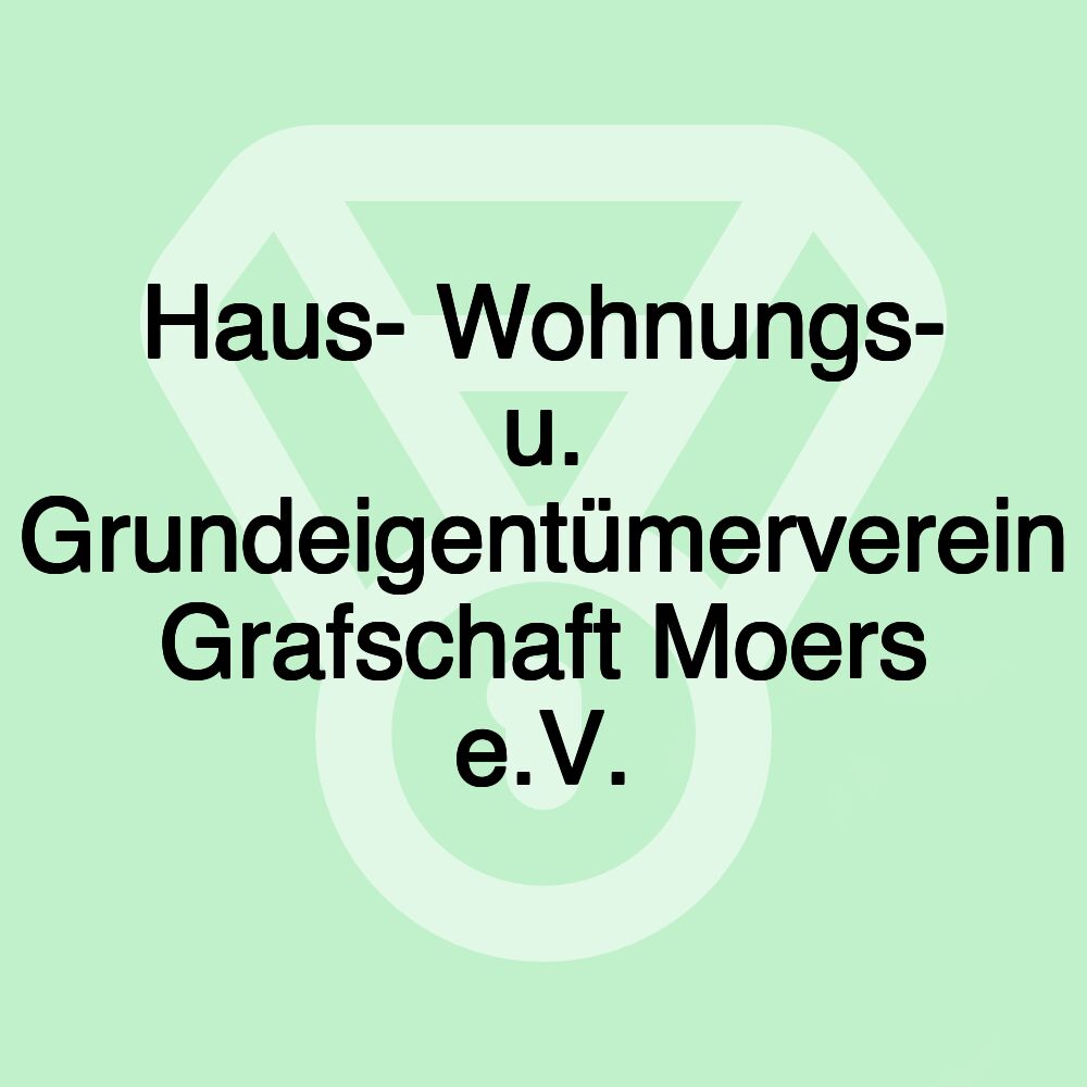 Haus- Wohnungs- u. Grundeigentümerverein Grafschaft Moers e.V.