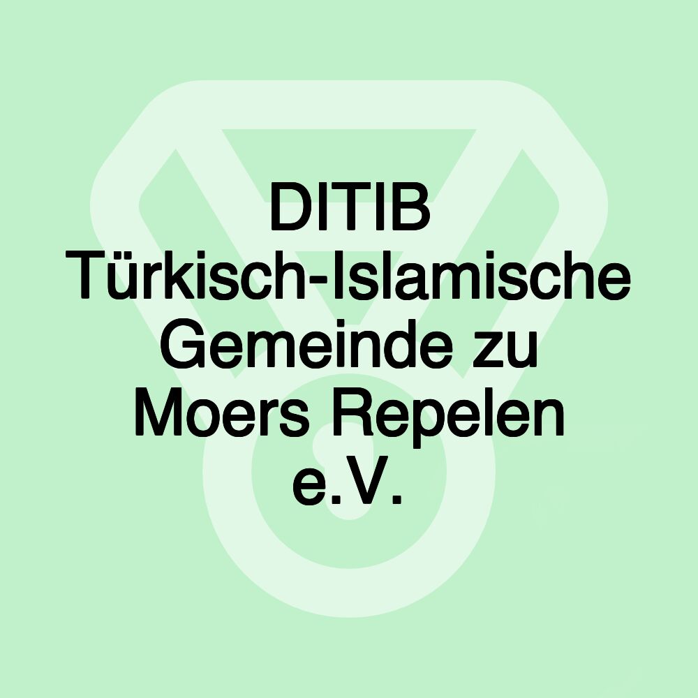 DITIB Türkisch-Islamische Gemeinde zu Moers Repelen e.V.