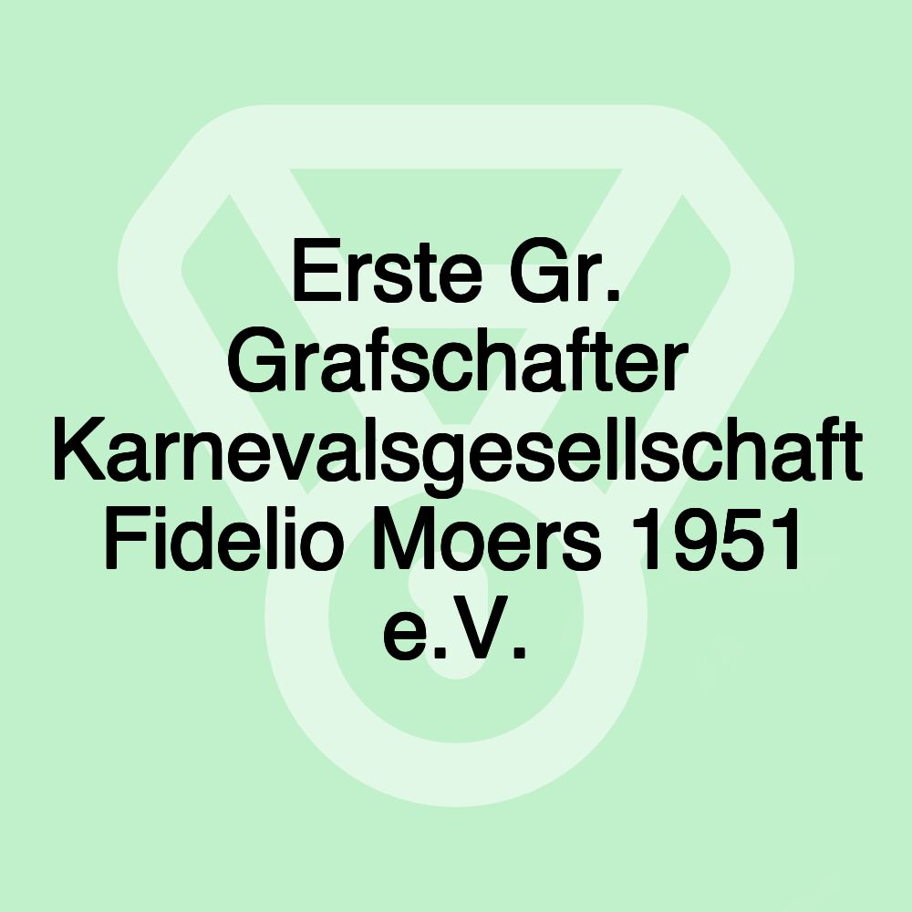 Erste Gr. Grafschafter Karnevalsgesellschaft Fidelio Moers 1951 e.V.