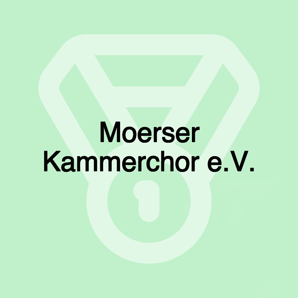 Moerser Kammerchor e.V. Moerser Kammerchor e.V.