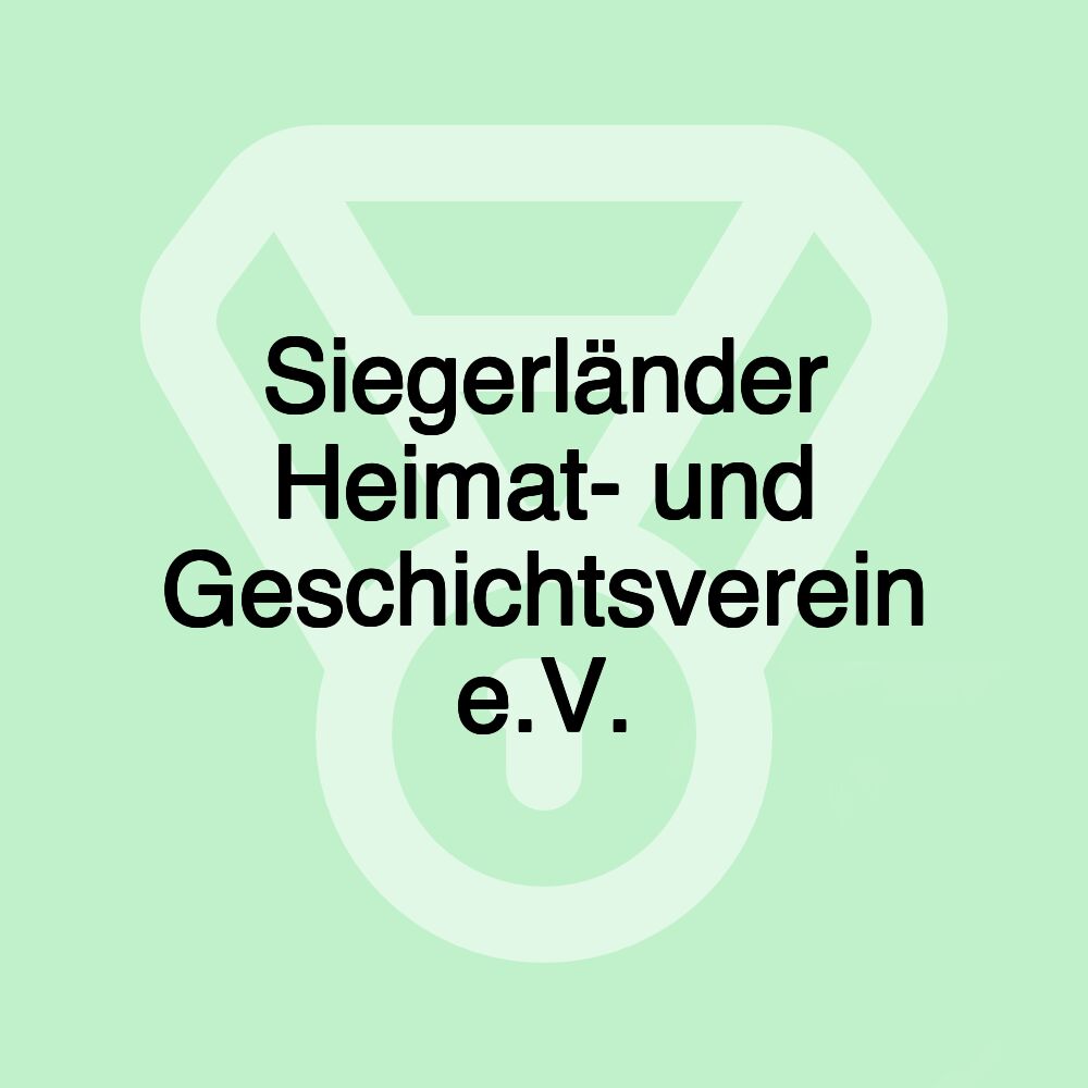 Siegerländer Heimat- und Geschichtsverein e.V. Siegerländer Heimat- und Geschichtsverein e.V.