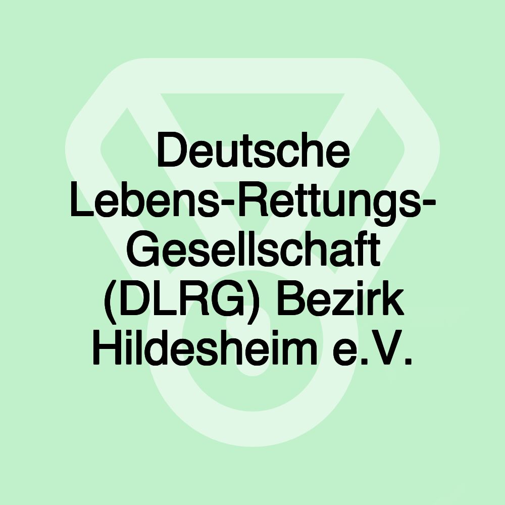 Deutsche Lebens-Rettungs- Gesellschaft (DLRG) Bezirk Hildesheim e.V. Deutsche Lebens-Rettungs- Gesellschaft (DLRG) Bezirk Hildesheim e.V.
