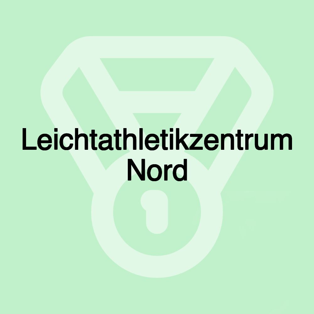 Leichtathletikzentrum Nord Leichtathletikzentrum Nord