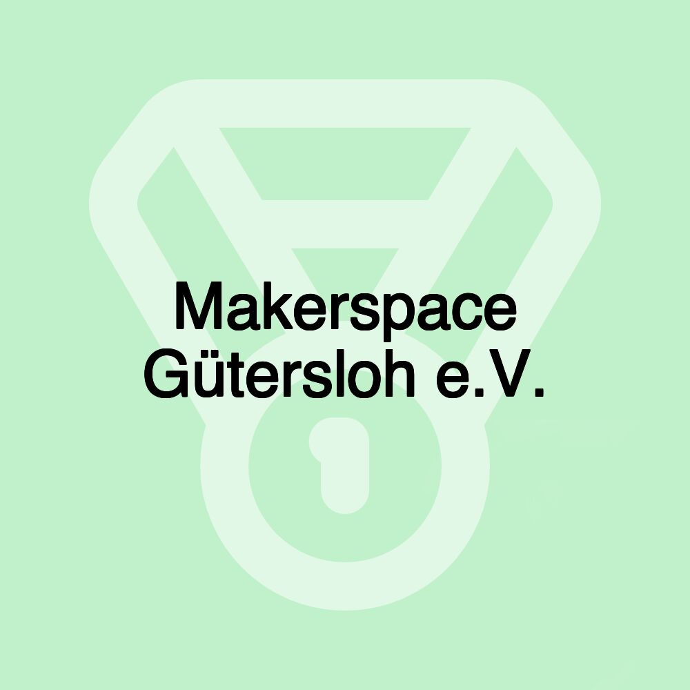 Makerspace Gütersloh e.V.
