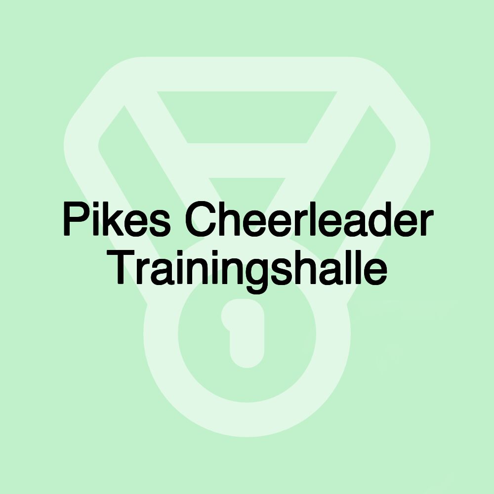 Pikes Cheerleader Trainingshalle Pikes Cheerleader Trainingshalle