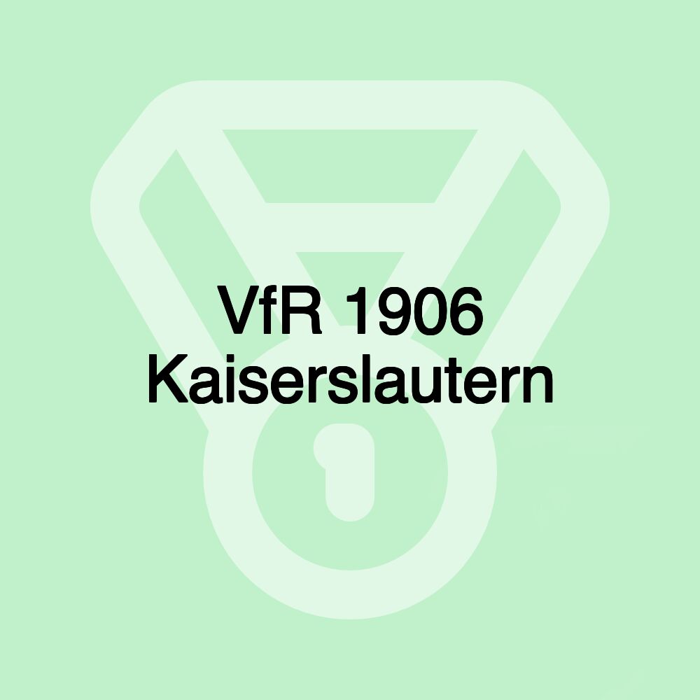 VfR 1906 Kaiserslautern VfR 1906 Kaiserslautern