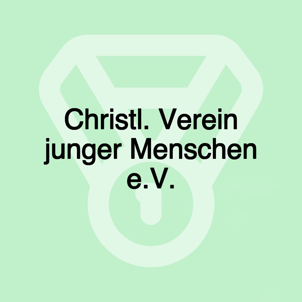 Christl. Verein junger Menschen e.V. Christl. Verein junger Menschen e.V.