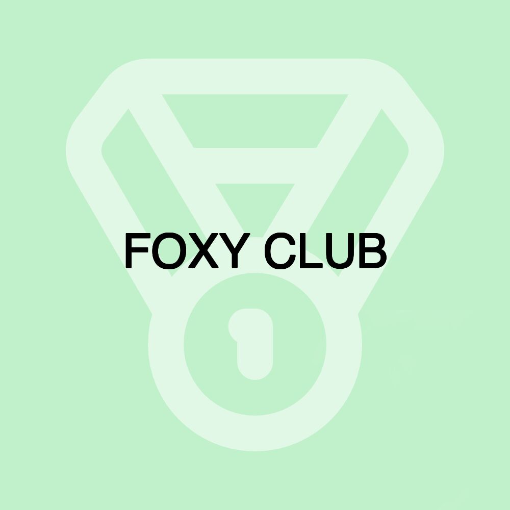 FOXY CLUB FOXY CLUB