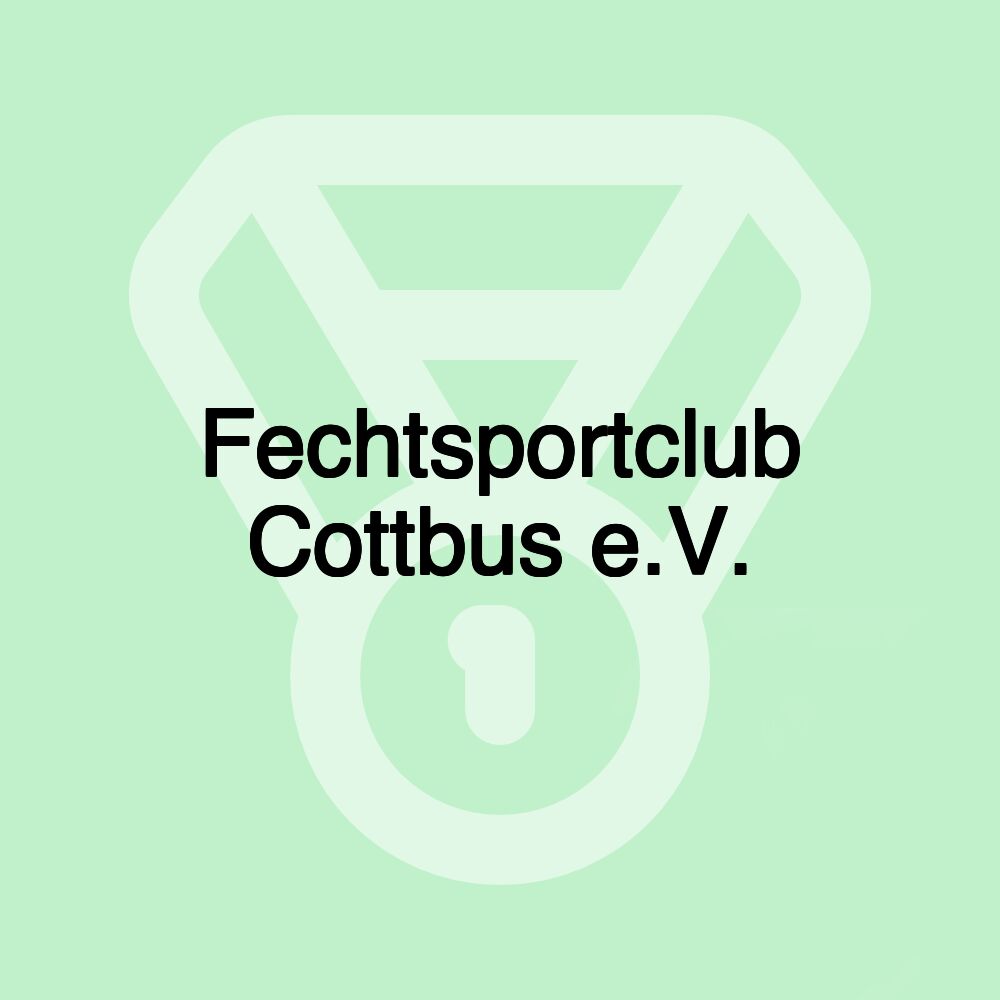 Fechtsportclub Cottbus e.V. Fechtsportclub Cottbus e.V.