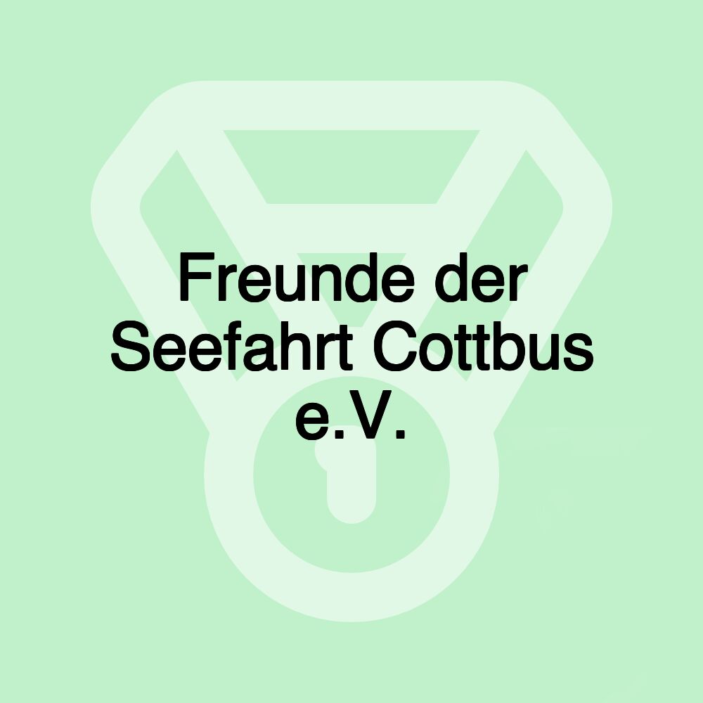 Freunde der Seefahrt Cottbus e.V. Freunde der Seefahrt Cottbus e.V.