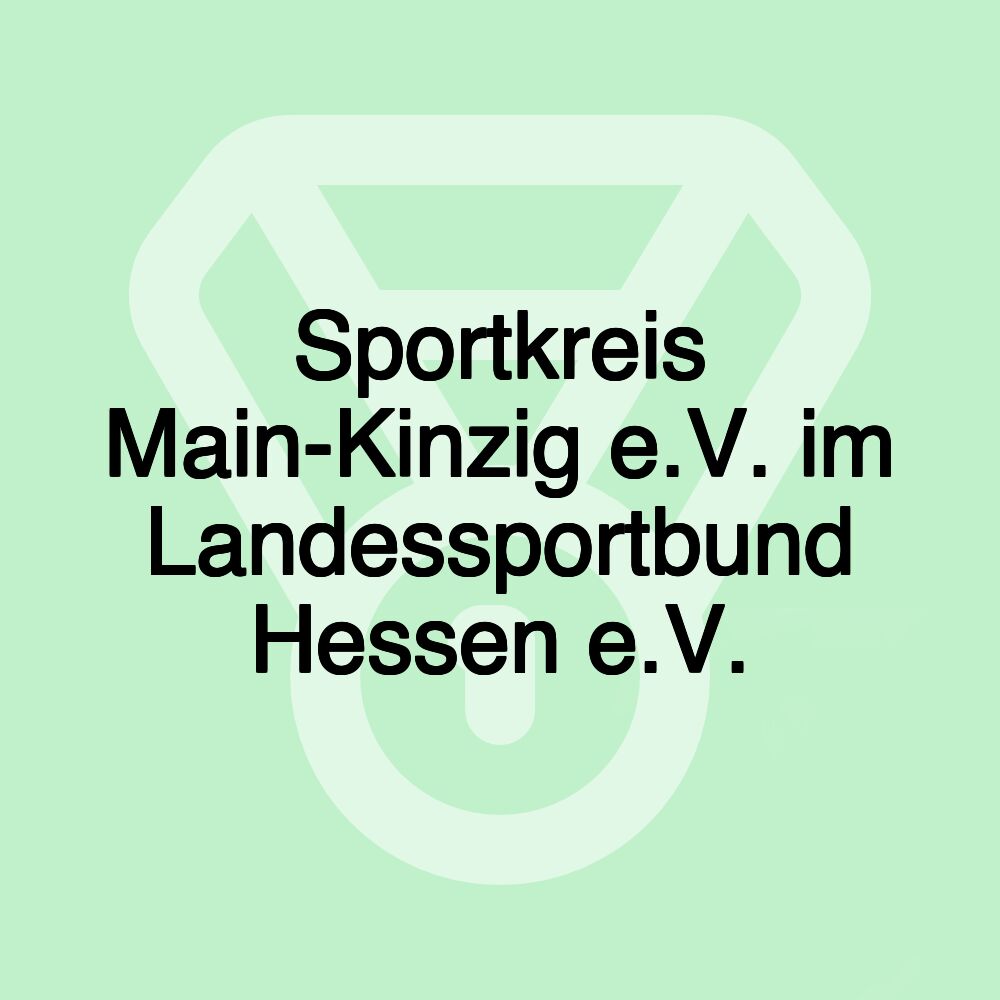 Sportkreis Main-Kinzig e.V. im Landessportbund Hessen e.V. Sportkreis Main-Kinzig e.V. im Landessportbund Hessen e.V.