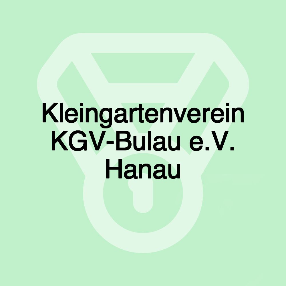 Kleingartenverein KGV-Bulau e.V. Hanau