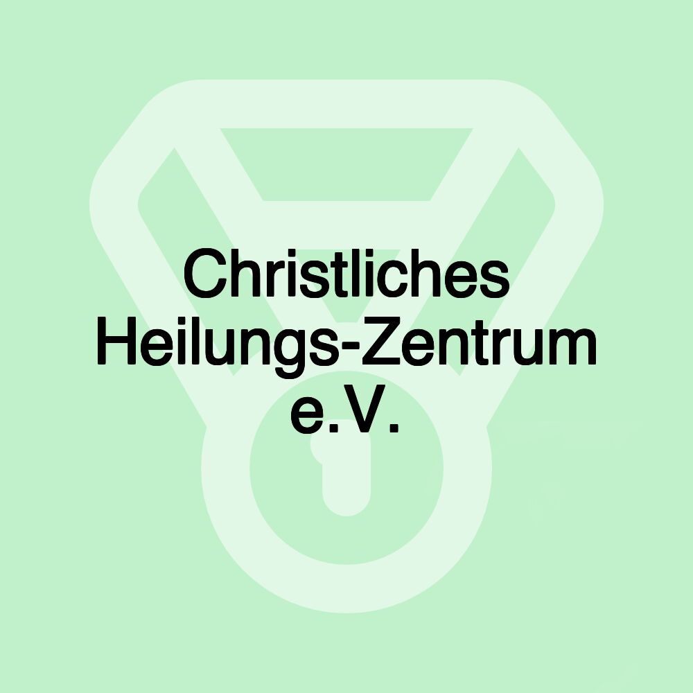 Christliches Heilungs-Zentrum e.V.