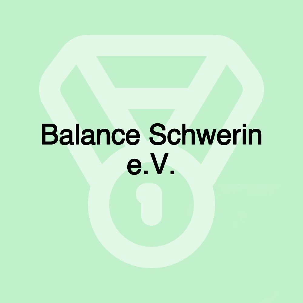 Balance Schwerin e.V. Balance Schwerin e.V.