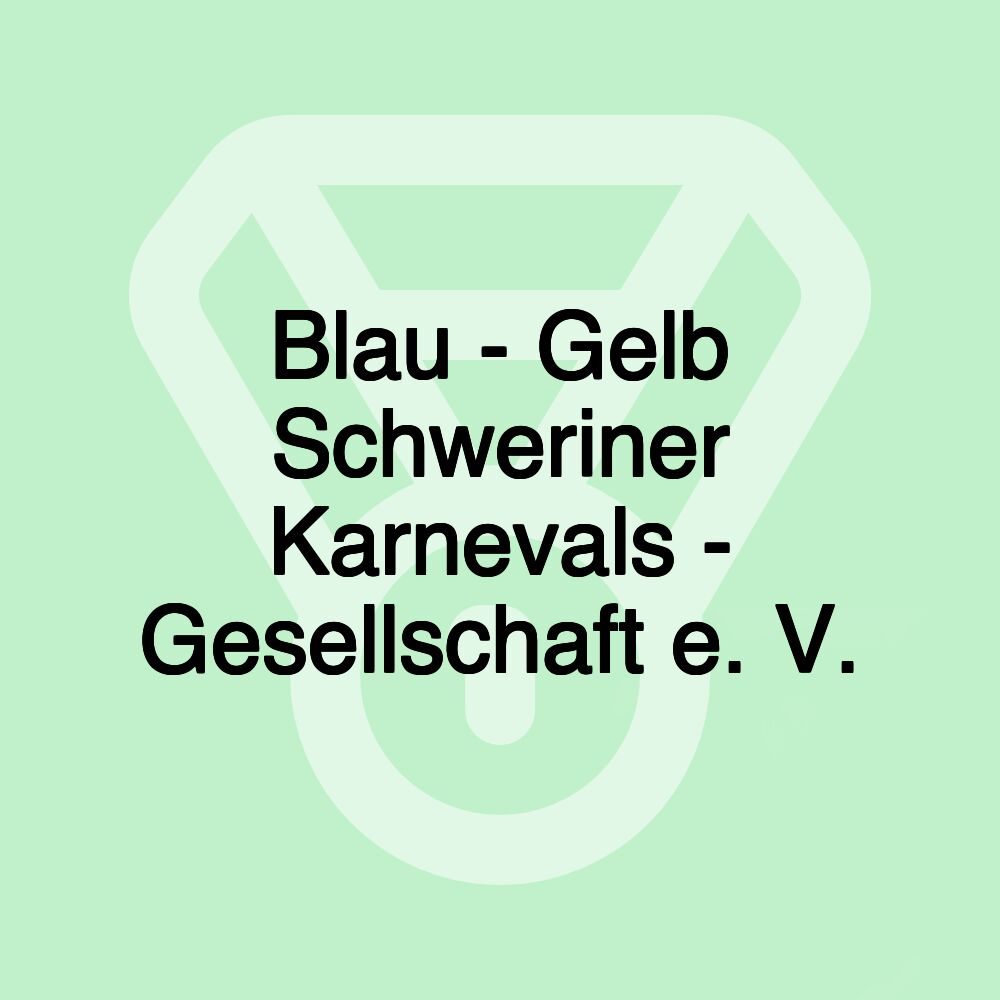 Blau - Gelb Schweriner Karnevals - Gesellschaft e. V. Blau - Gelb Schweriner Karnevals - Gesellschaft e. V.