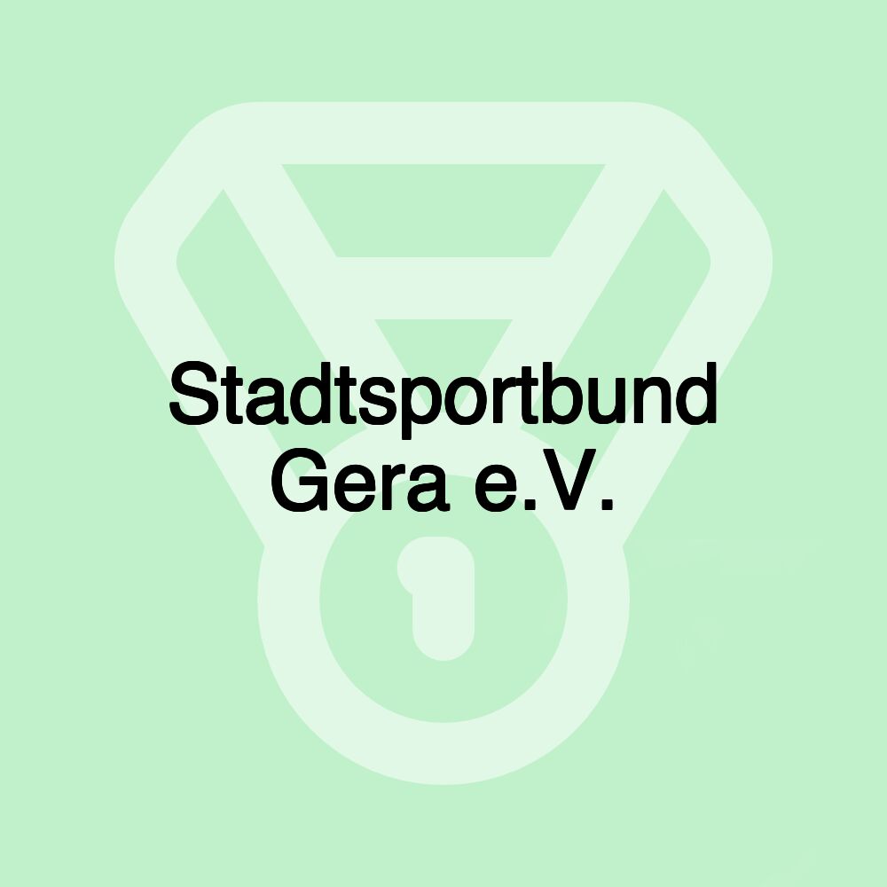 Stadtsportbund Gera e.V. Stadtsportbund Gera e.V.