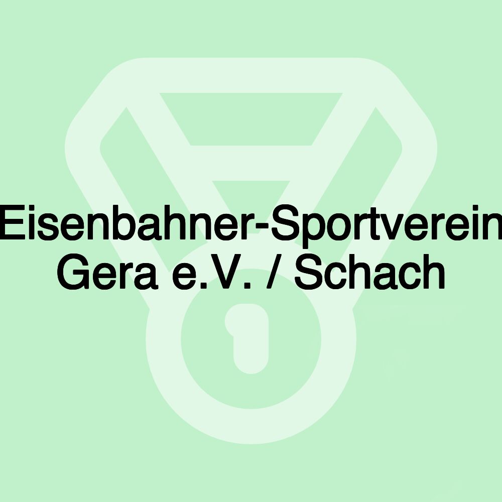 Eisenbahner-Sportverein Gera e.V. / Schach